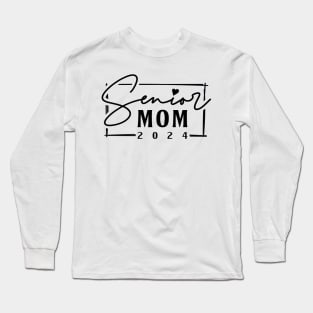 Class of 2024 Funny Senior Mom Long Sleeve T-Shirt